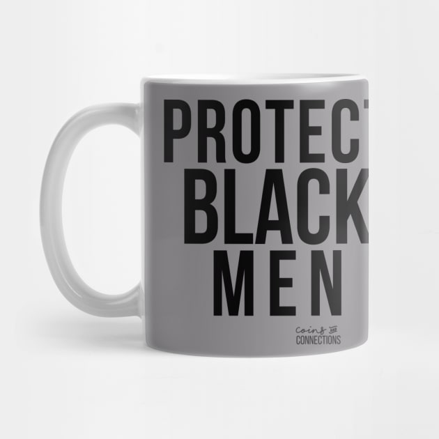 Protect Black Men // Coins and Connections by coinsandconnections